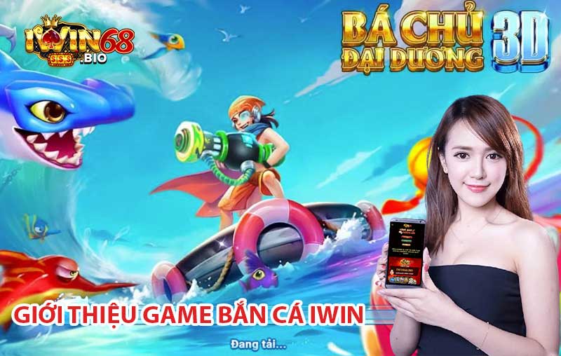 Trò chơi Bắn Cá iWin luôn có sức nóng đến khó tả 